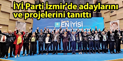 İYİ Parti İzmir'de adaylarını ve projelerini tanıttı