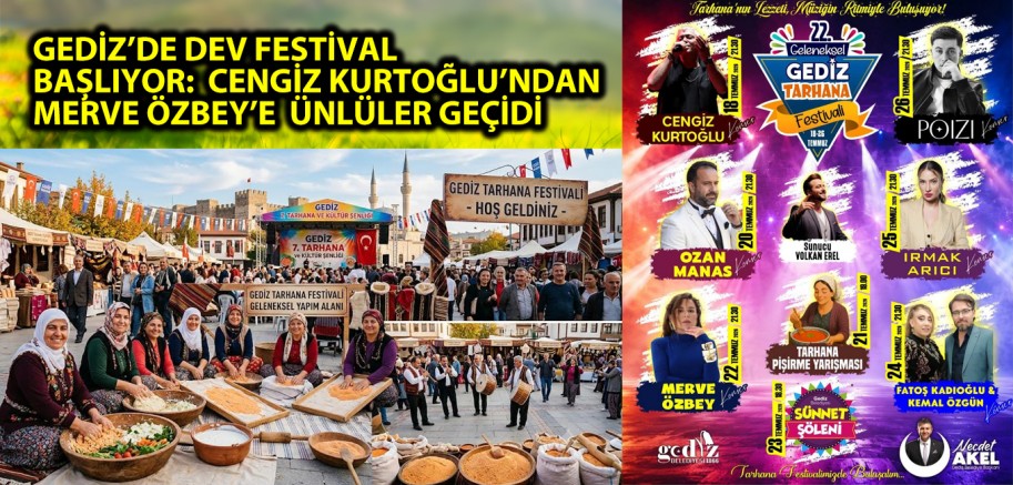 GEDİZ’DE DEV FESTİVAL BAŞLIYOR: CENGİZ  KURTOĞLU’NDAN MERVE ÖZBEY’E ÜNLÜLER GEÇİDİ
