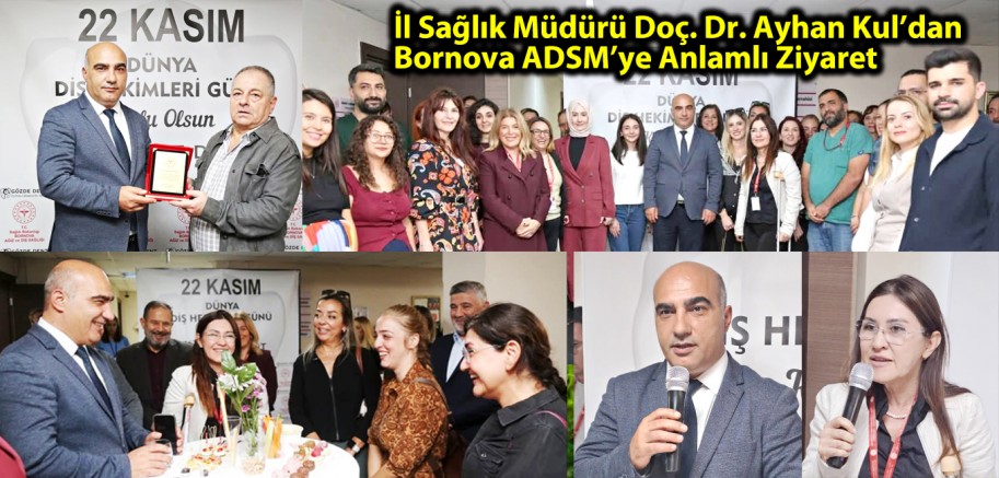 İl Sağlık Müdürü Doç. Dr. Ayhan Kul’dan Bornova ADSM’ye Anlamlı Ziyaret