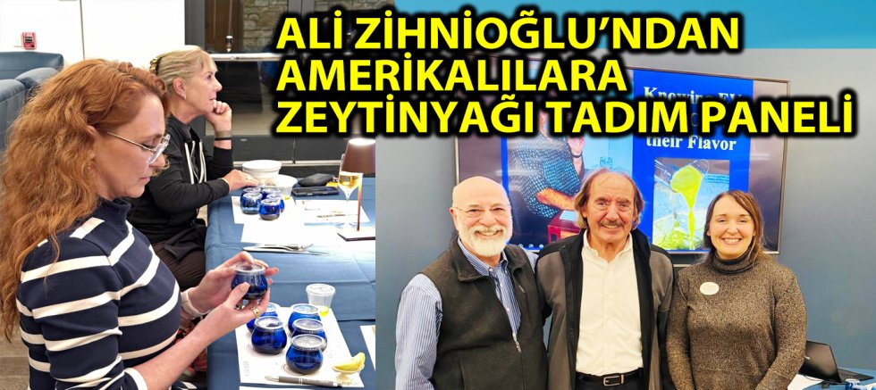 ALİ ZİHNİOĞLU’NDAN AMERİKALILARA ZEYTİNYAĞI TADIM PANELİ