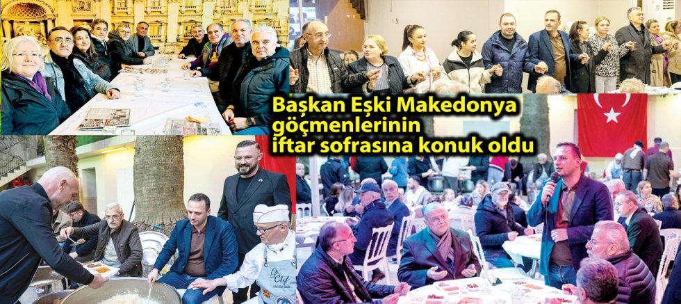 Başkan Eşki Makedonya göçmenlerinin iftar sofrasına konuk oldu 