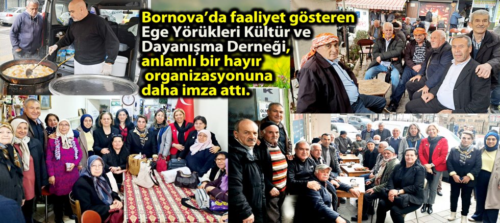Bornova’da faaliyet gösteren Ege Yörükleri Kültür ve Dayanışma Derneği, anlamlı bir hayır organizasyonuna daha imza attı. 