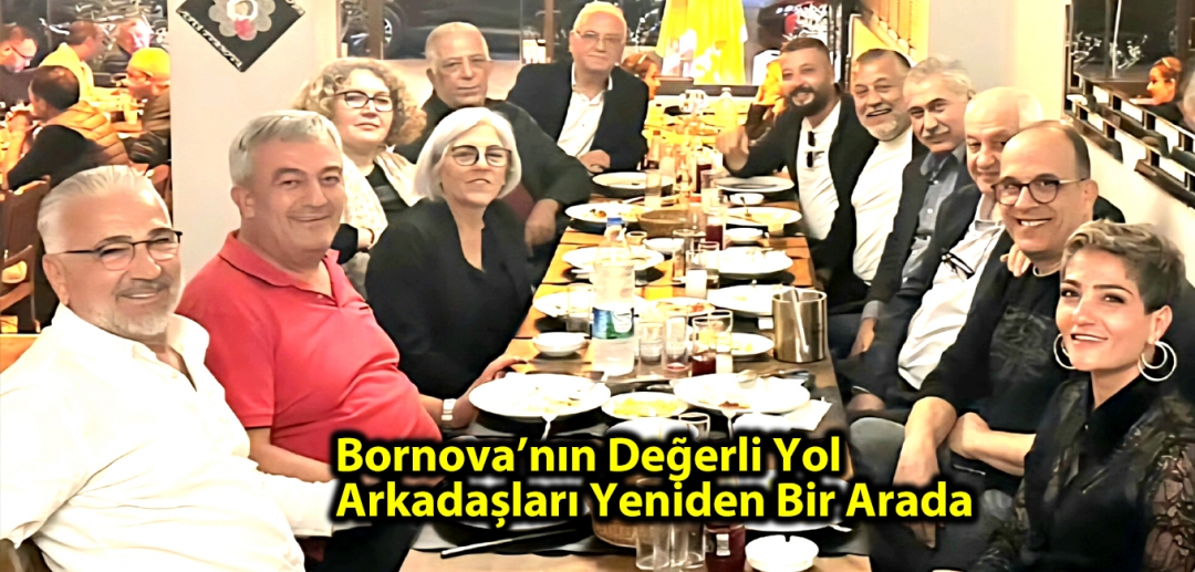 Bornova’nın Değerli Yol Arkadaşları Yeniden Bir Arada