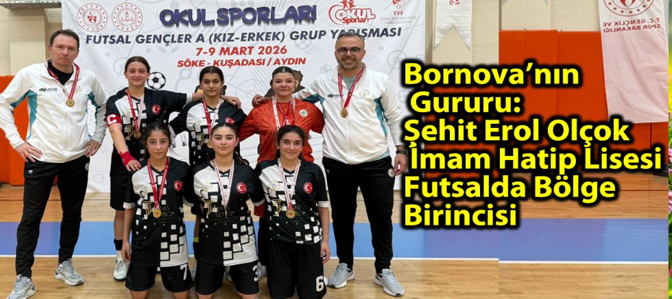 Bornova’nın Gururu: Şehit Erol Olçok İmam Hatip Lisesi Futsalda Bölge Birincisi