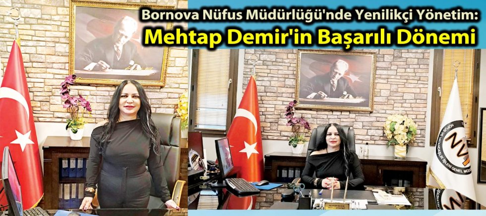 Bornova Nüfus Müdürlüğü'nde Yenilikçi Yönetim: Mehtap Demir'in Başarılı Dönemi
