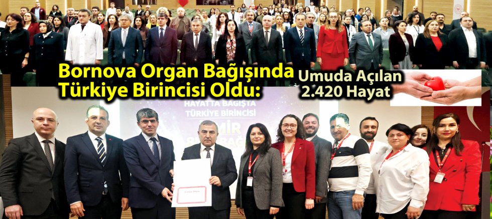 Bornova Organ Bağışında Türkiye Birincisi Oldu:                                                           