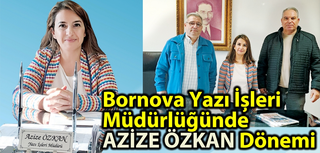 Bornova Yazı İşleri Müdürlüğünde Azize Özkan Dönemi
