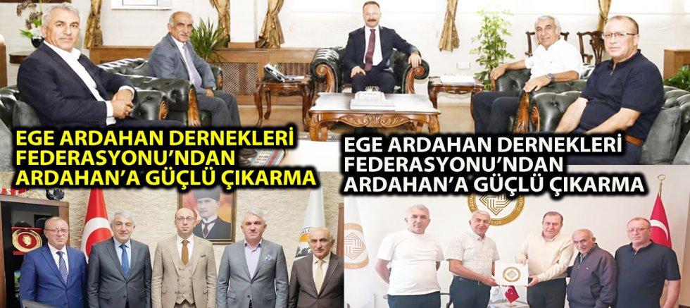 EGE ARDAHAN DERNEKLERİ FEDERASYONU’NDAN ARDAHAN’A GÜÇLÜ ÇIKARMA