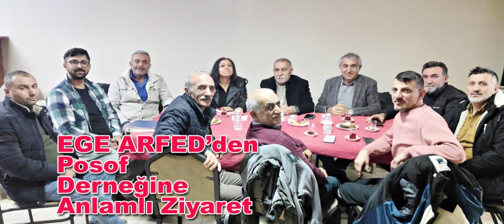 EGE ARFED’den Posof Derneğine Anlamlı Ziyaret