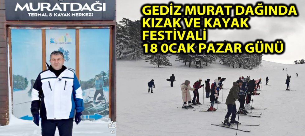 GEDİZ MURAT DAĞINDA KIZAK VE KAYAK FESTİVALİ 18 0CAK PAZAR GÜNÜ