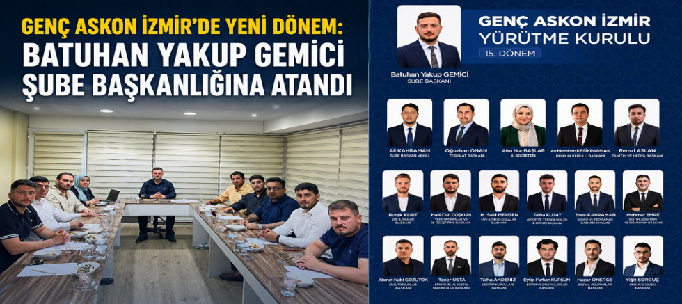Genç ASKON İzmir’de Yeni Dönem: Batuhan Yakup Gemici Şube Başkanlığına Atandı