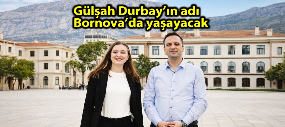 Gülşah Durbay’ın adı Bornova’da yaşayacak