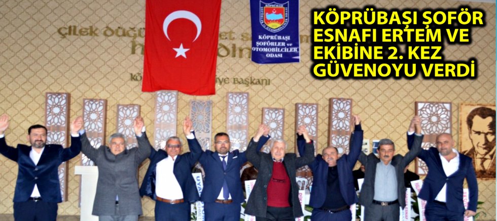 KÖPRÜBAŞI ŞOFÖR ESNAFI ERTEM VE EKİBİNE 2. KEZ GÜVENOYU VERDİ