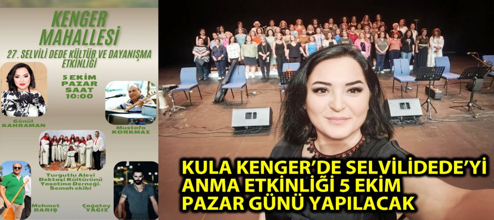 KULA KENGER’DE SELVİLİDEDE’Yİ ANMA ETKİNLİĞİ 5 EKİM PAZAR GÜNÜ YAPILACAK
