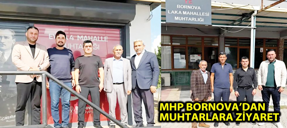 MHP BORNOVA’DAN MUHTARLARA ZİYARET