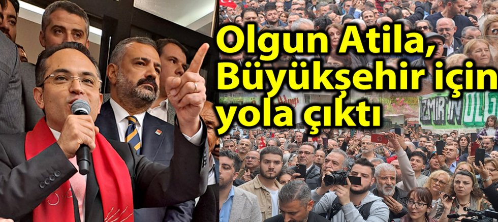 Olgun Atila, Büyükşehir için yola Çıktı