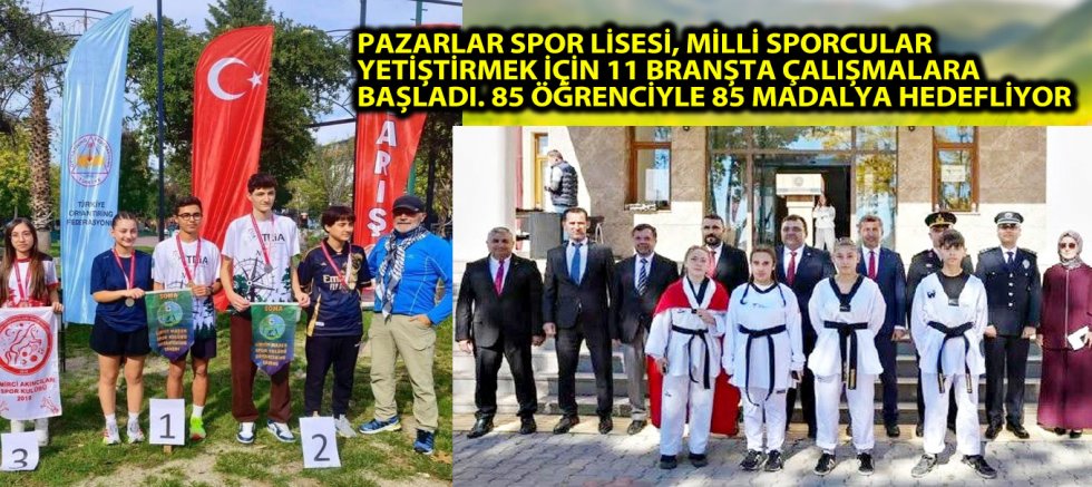 PAZARLAR SPOR LİSESİ, MİLLİ SPORCULAR YETİŞTİRMEK İÇİN 11 BRANŞTA ÇALIŞMALARA BAŞLADI. 85 ÖĞRENCİYLE 85 MADALYA HEDEFLİYOR