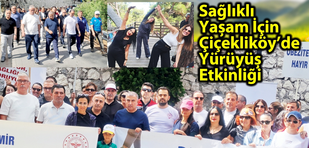 Sağlıklı Yaşam İçin Çiçekliköy’de Yürüyüş Etkinliği