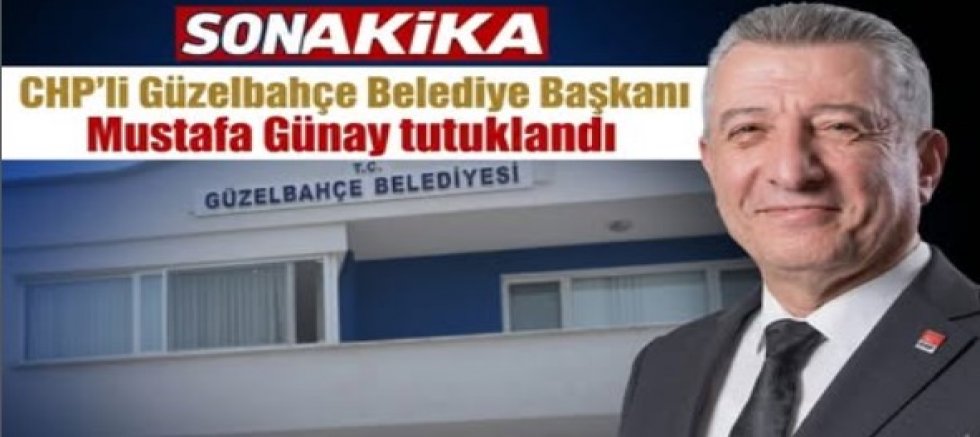 SON DAKİKA: İzmir’de Sıcak Gelişme! CHP’li Güzelbahçe Belediye Başkanı Mustafa Günay Tutuklandı!