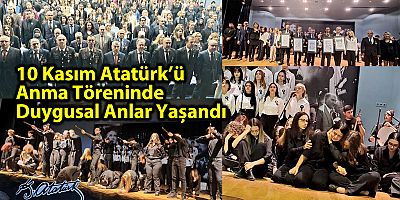 10 Kasım Atatürk’ü Anma Töreninde Duygusal Anlar yaşandı