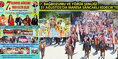 7. BAĞBOZUMU VE YÖRÜK ŞENLİĞİ 31 AĞUSTOS’DA MANİSA SANCAKLI İĞDECİK’TE