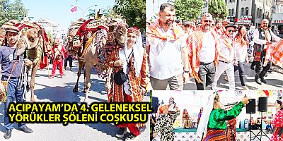 ACIPAYAM’DA 4. GELENEKSEL YÖRÜKLER ŞÖLENİ COŞKUSU
