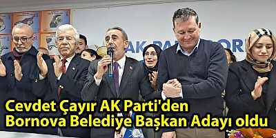 AK Parti Bornova Belediye Başkan adayı Cevdet Çayır oldu