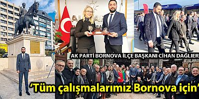 AK PARTİ BORNOVA İLÇE BAŞKANI CİHAN DAĞLIER:
‘Tüm çalışmalarımız Bornova için’