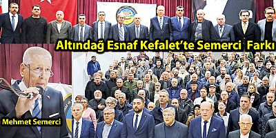 Altındağ Esnaf Kefalet’te    Semerci farkı