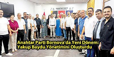 Anahtar Parti Bornova'da Yeni Dönem: Yakup Baydu Yönetimini Oluşturdu