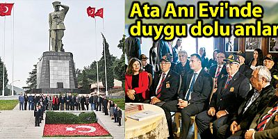 Ata Anı Evi'nde duygu dolu anlar 