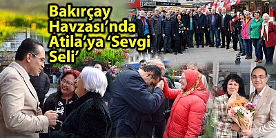 Bakırçay Havzası’nda Atila’ya ‘Sevgi Seli’