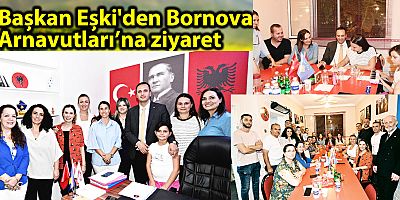 Başkan Eşki'den Bornova Arnavutları’na ziyaret