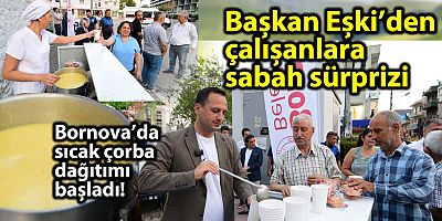 Başkan Eşki’den çalışanlara sabah sürprizi