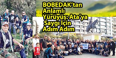 BOBEDAK’tan Anlamlı Yürüyüş: Ata’ya Saygı İçin Adım Adım 