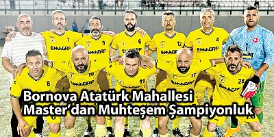 Bornova Atatürk Mahallesi Master’dan Muhteşem Şampiyonluk