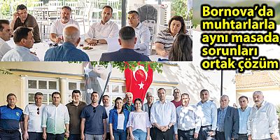 Bornova’da muhtarlarla aynı masada, sorunları ortak çözüm