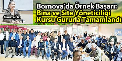 Bornova’da Örnek Başarı: Bina ve Site Yöneticiliği Kursu Gururla Tamamlandı