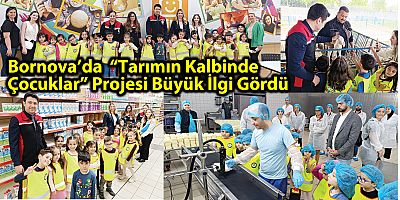 Bornova’da  “Tarımın Kalbinde Çocuklar” Projesi Büyük İlgi Gördü