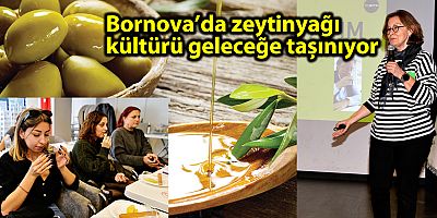 Bornova’da zeytinyağı kültürü geleceğe taşınıyor