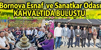 Bornova Esnaf  ve Sanatkar Odası KAHVALTIDA BULUŞTU