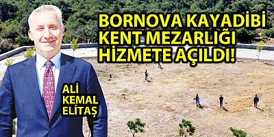 BORNOVA KAYADİBİ KENT MEZARLIĞI HİZMETE AÇILDI!