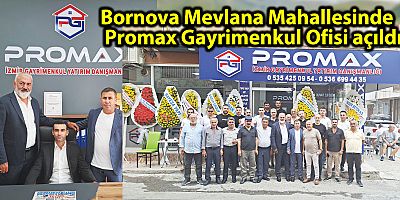 Bornova Mevlana Mahallesinde Promax Gayrimenkul Ofisi açıldı