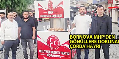 BORNOVA MHP’DEN  GÖNÜLLERE DOKUNAN  ÇORBA HAYRI