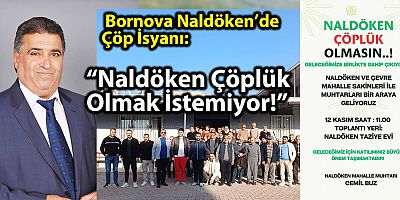  Bornova Naldöken’de Çöp İsyanı: “Naldöken Çöplük Olmak İstemiyor!”