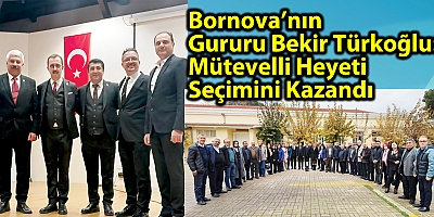 Bornova’nın Gururu Bekir Türkoğlu: Mütevelli Heyeti Seçimini Kazandı