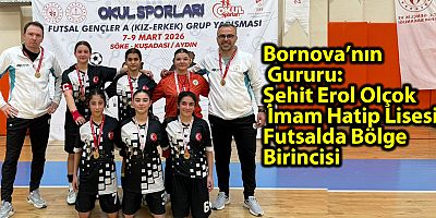Bornova’nın Gururu: Şehit Erol Olçok İmam Hatip Lisesi Futsalda Bölge Birincisi