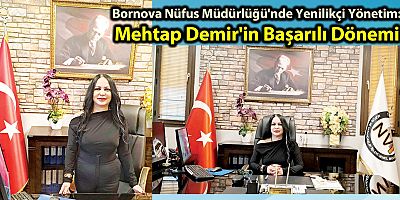Bornova Nüfus Müdürlüğü'nde Yenilikçi Yönetim: Mehtap Demir'in Başarılı Dönemi