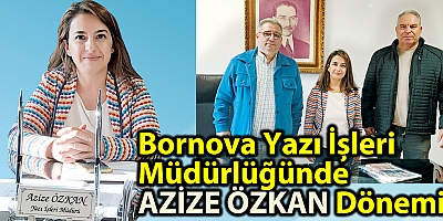 Bornova Yazı İşleri Müdürlüğünde Azize Özkan Dönemi