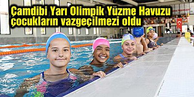 Çamdibi Yarı Olimpik Yüzme Havuzu çocukların vazgeçilmezi oldu